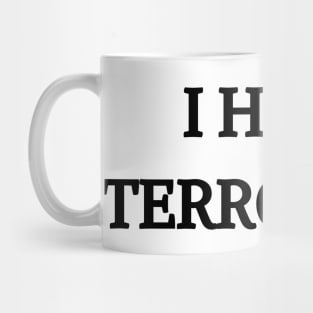 I Hate Terrorists Mug
